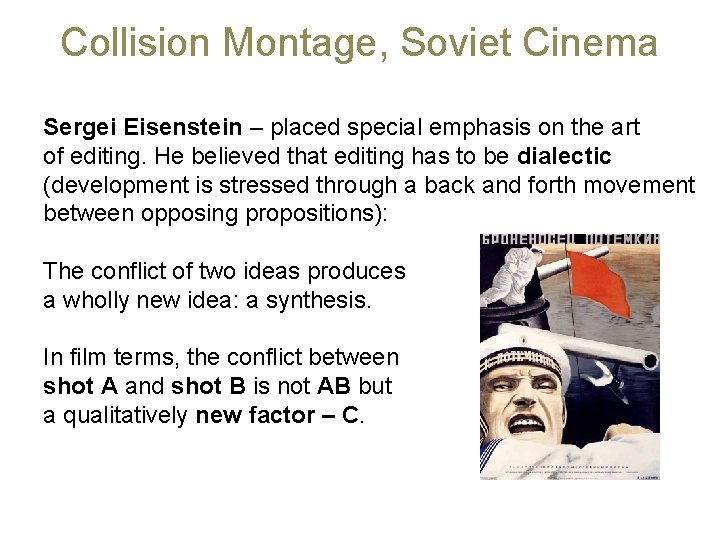 Collision Montage, Soviet Cinema Sergei Eisenstein – placed special emphasis on the art of