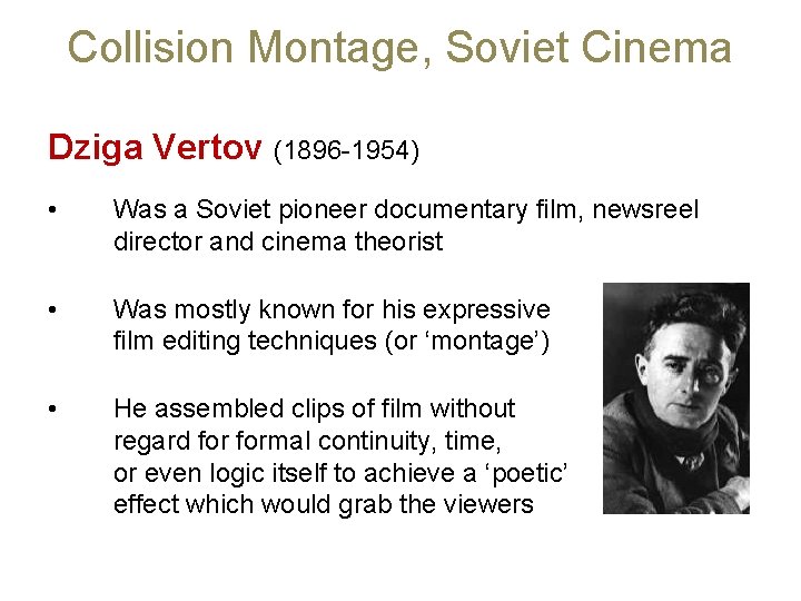 Collision Montage, Soviet Cinema Dziga Vertov (1896 -1954) • Was a Soviet pioneer documentary