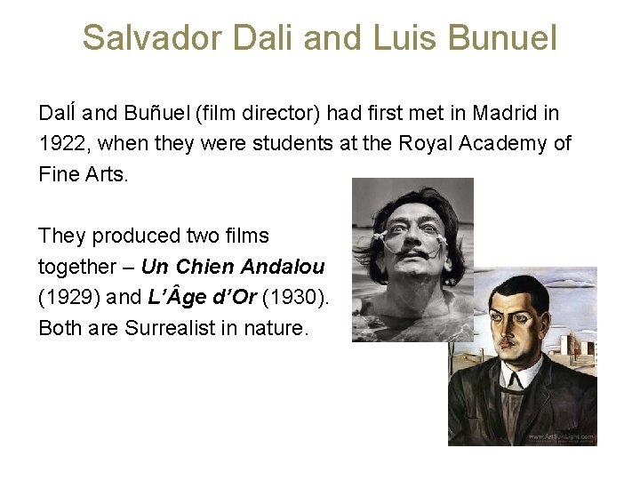 Salvador Dali and Luis Bunuel DalÍ and Buñuel (film director) had first met in