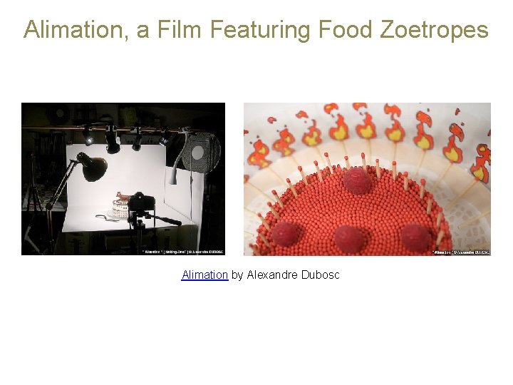 Alimation, a Film Featuring Food Zoetropes Alimation by Alexandre Dubosc 