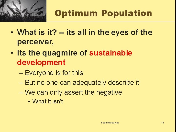  Optimum Population • What is it? -- its all in the eyes of