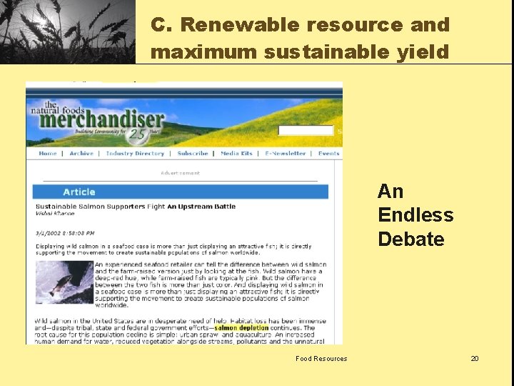 C. Renewable resource and maximum sustainable yield An Endless Debate Food Resources 20 