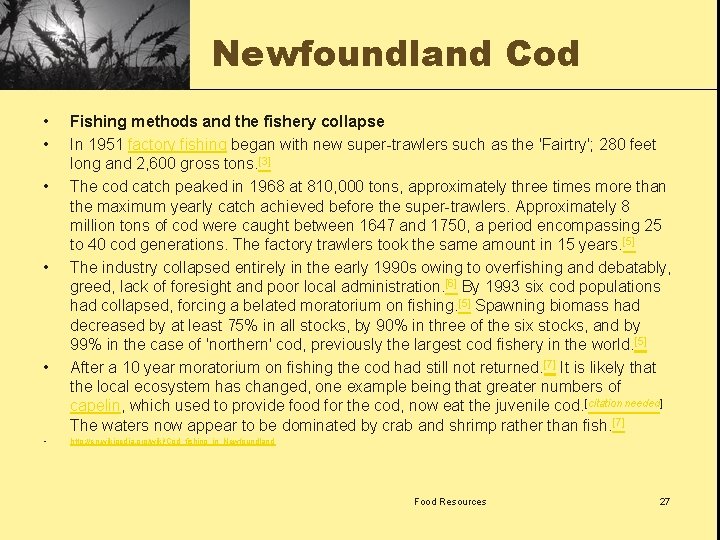Newfoundland Cod • • • Fishing methods and the fishery collapse In 1951 factory