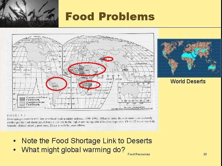 Food Problems World Deserts • Note the Food Shortage Link to Deserts • What
