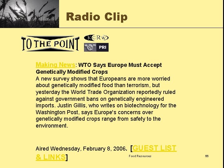 Radio Clip Making News: WTO Says Europe Must Accept Genetically Modified Crops A new