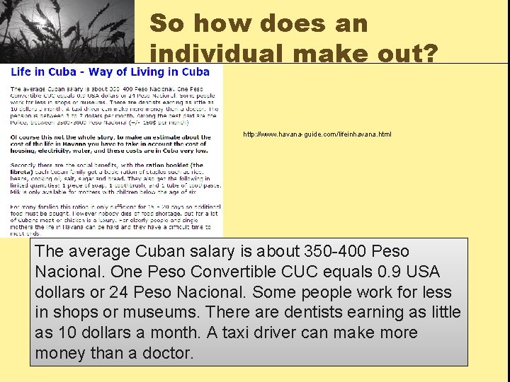 So how does an individual make out? http: //www. havana-guide. com/lifeinhavana. html The average