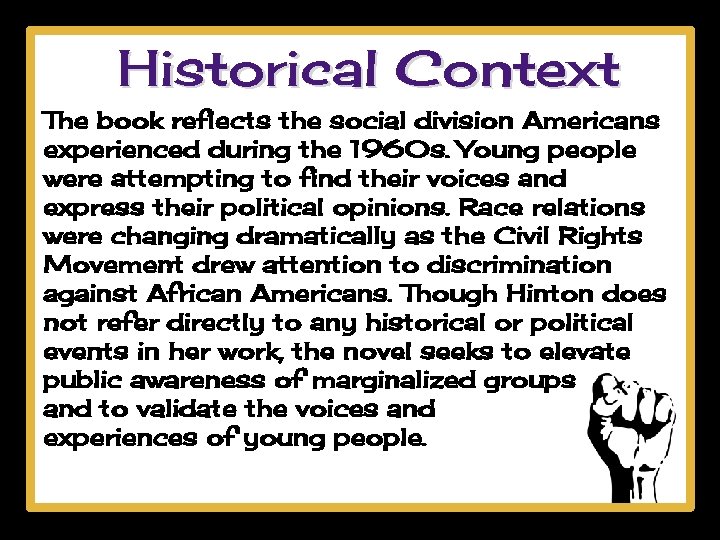 Historical Context The book reflects the social division Americans experienced during the 1960 s.