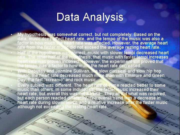 Data Analysis • • My hypothesis was somewhat correct, but not completely. Based on