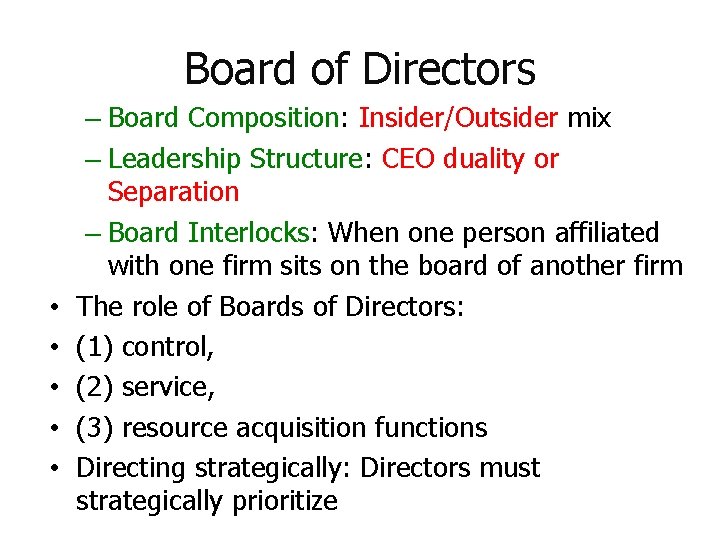 Board of Directors • • • – Board Composition: Insider/Outsider mix – Leadership Structure: