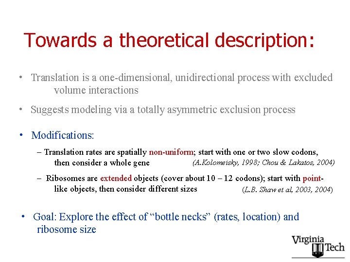 Towards a theoretical description: • Translation is a one-dimensional, unidirectional process with excluded volume