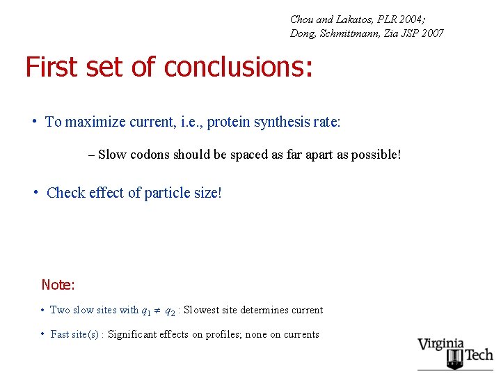 Chou and Lakatos, PLR 2004; Dong, Schmittmann, Zia JSP 2007 First set of conclusions: