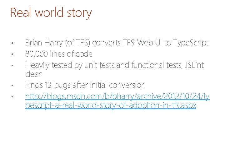 Real world story • • • Brian Harry (of TFS) converts TFS Web UI