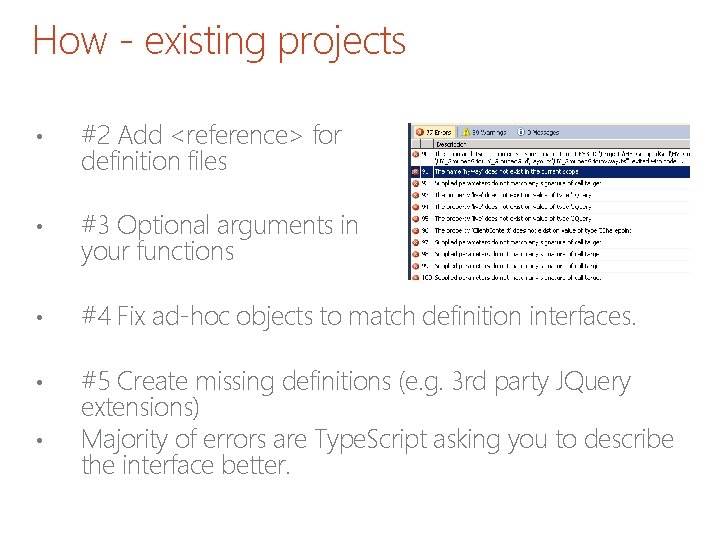 How - existing projects • #2 Add <reference> for definition files • #3 Optional