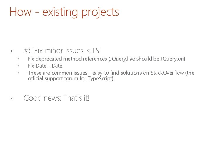 How - existing projects #6 Fix minor issues is TS • • • Fix