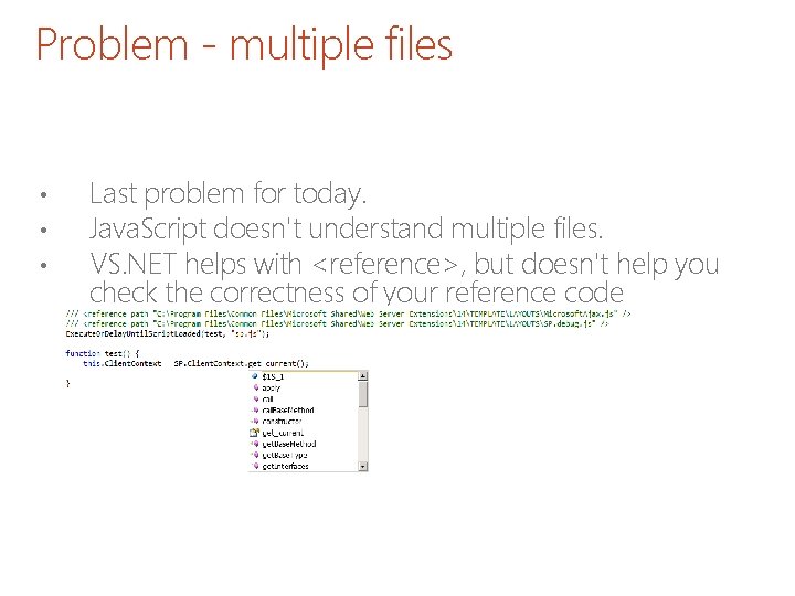 Problem - multiple files • • • Last problem for today. Java. Script doesn't