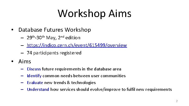 Workshop Aims • Database Futures Workshop – 29 th-30 th May, 2 nd edition