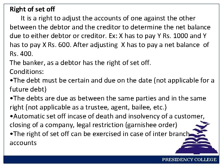 Right of set off It is a right to adjust the accounts of one