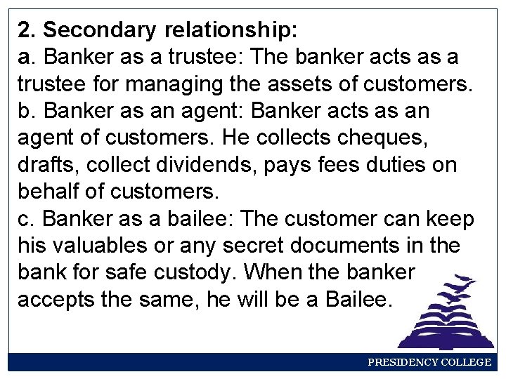 2. Secondary relationship: a. Banker as a trustee: The banker acts as a trustee