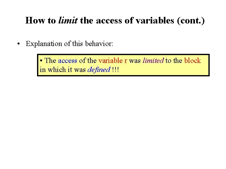 How to limit the access of variables (cont. ) • Explanation of this behavior: