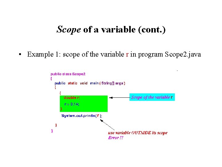 Scope of a variable (cont. ) • Example 1: scope of the variable r
