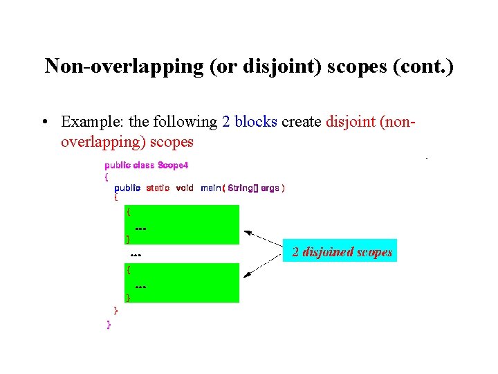 Non-overlapping (or disjoint) scopes (cont. ) • Example: the following 2 blocks create disjoint