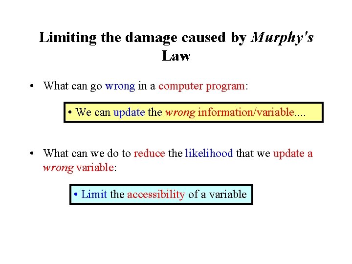 Limiting the damage caused by Murphy's Law • What can go wrong in a