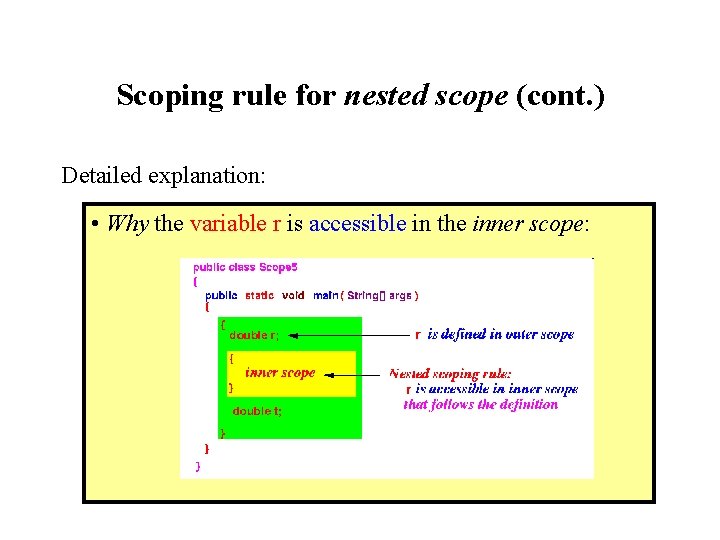 Scoping rule for nested scope (cont. ) Detailed explanation: • Why the variable r