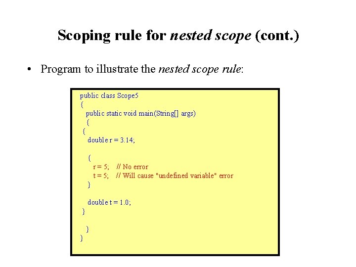 Scoping rule for nested scope (cont. ) • Program to illustrate the nested scope
