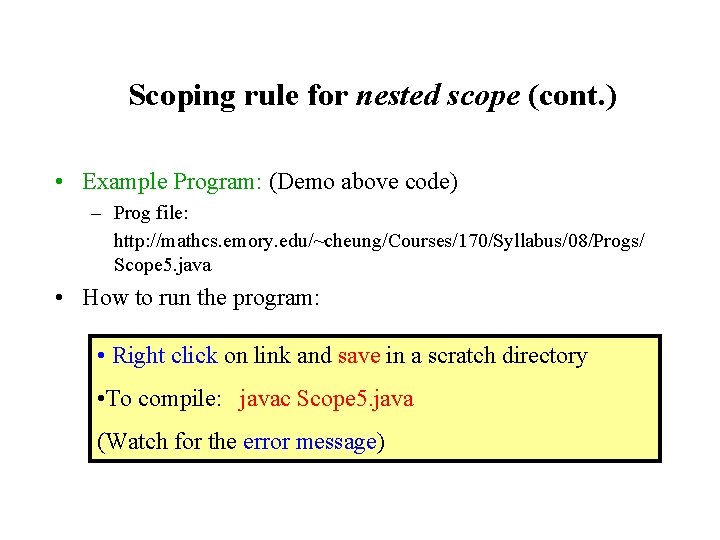 Scoping rule for nested scope (cont. ) • Example Program: (Demo above code) –