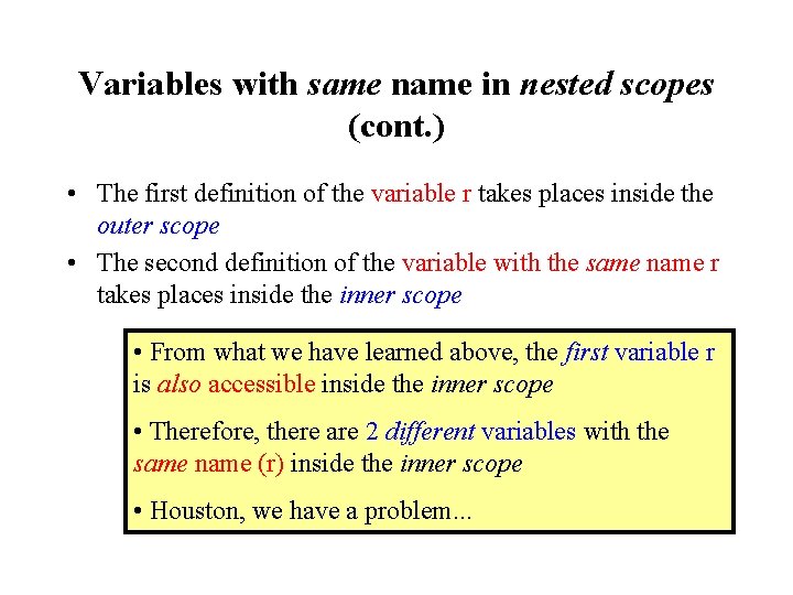 Variables with same name in nested scopes (cont. ) • The first definition of
