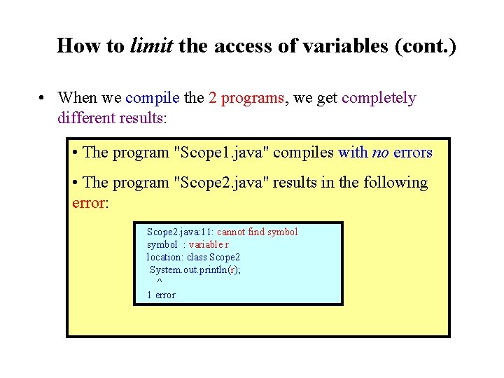 How to limit the access of variables (cont. ) • When we compile the
