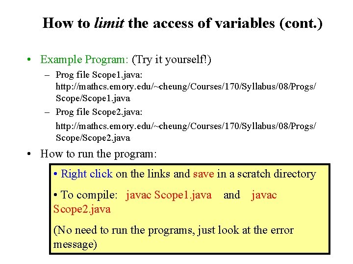 How to limit the access of variables (cont. ) • Example Program: (Try it