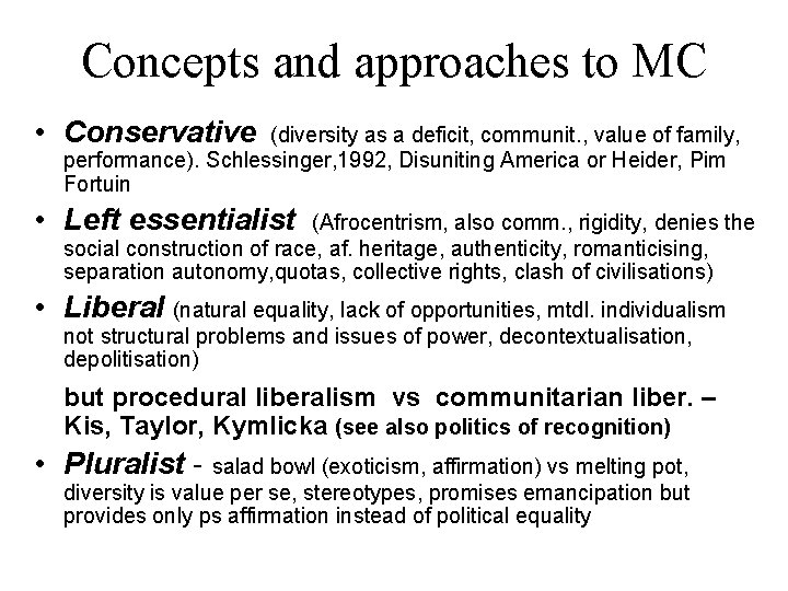 Concepts and approaches to MC • Conservative (diversity as a deficit, communit. , value