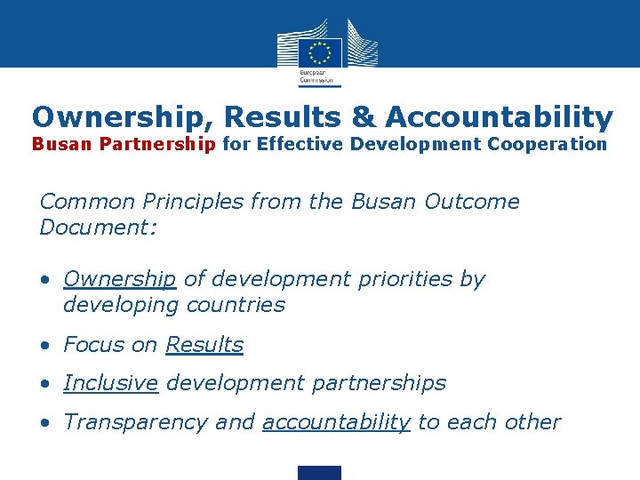 Ownership, Results & Accountability Busan Partnership for Effective Development Cooperation Common Principles from the