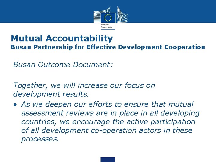 Mutual Accountability Busan Partnership for Effective Development Cooperation Busan Outcome Document: Together, we will