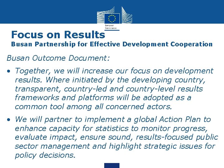 Focus on Results Busan Partnership for Effective Development Cooperation Busan Outcome Document: • Together,