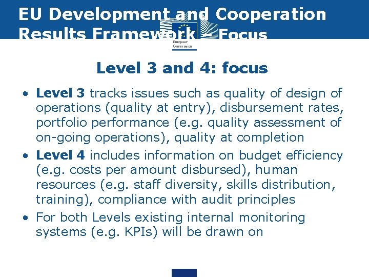 EU Development and Cooperation Results Framework – Focus Level 3 and 4: focus •