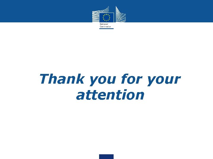  • Thank you for your attention 