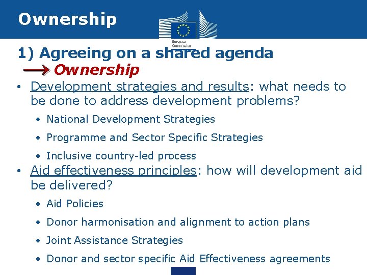 Ownership 1) Agreeing on a shared agenda Ownership → • Development strategies and results: