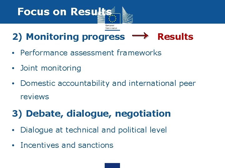 Focus on Results 2) Monitoring progress → Results • Performance assessment frameworks • Joint