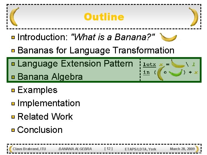 Outline Introduction: "What is a Banana? " Bananas for Language Transformation Language Extension Pattern