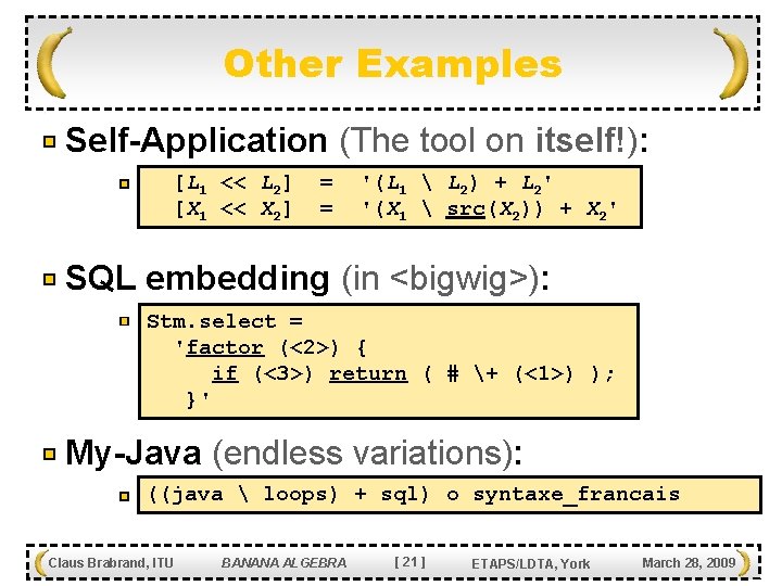 Other Examples Self-Application (The tool on itself!): [L 1 << L 2] [X 1