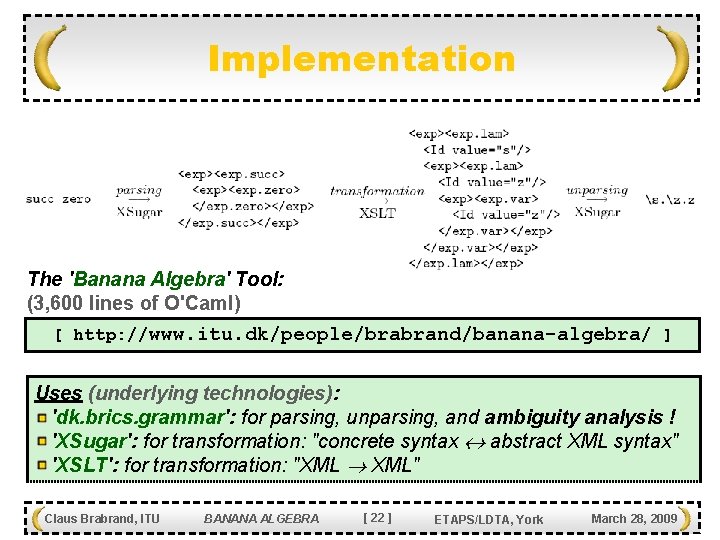 Implementation The 'Banana Algebra' Tool: (3, 600 lines of O'Caml) [ http: //www. itu.