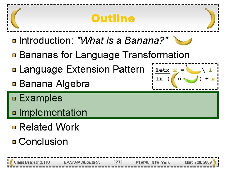 Outline Introduction: "What is a Banana? " Bananas for Language Transformation Language Extension Pattern