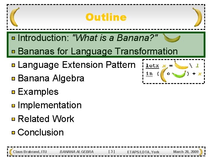 Outline Introduction: "What is a Banana? " Bananas for Language Transformation Language Extension Pattern