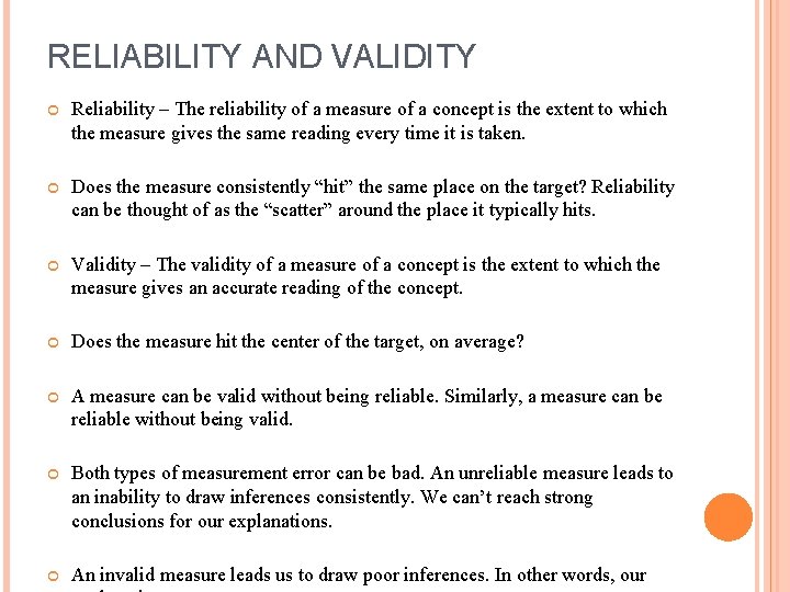 RELIABILITY AND VALIDITY Reliability – The reliability of a measure of a concept is