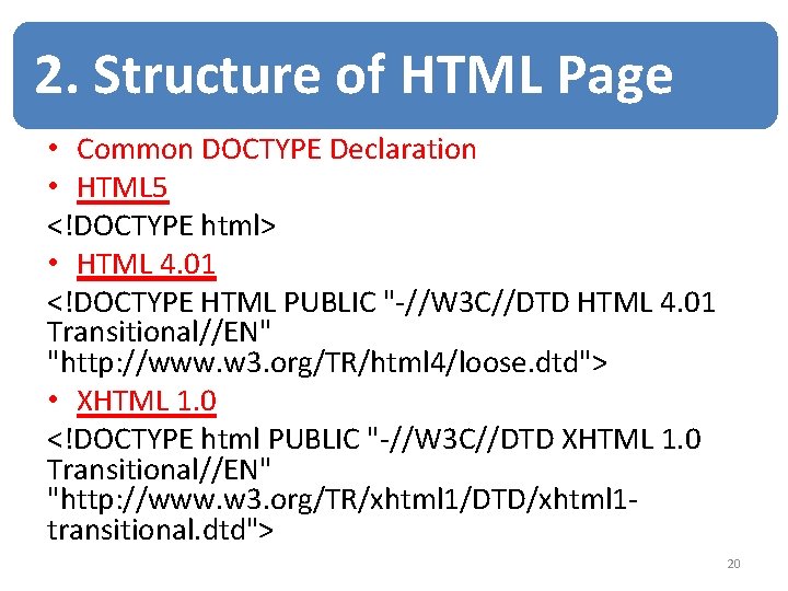 2. Structure of HTML Page • Common DOCTYPE Declaration • HTML 5 <!DOCTYPE html>