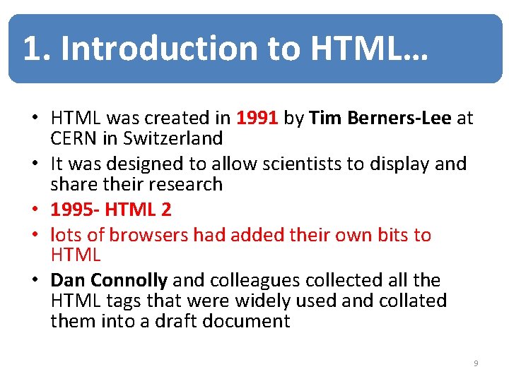 1. Introduction to HTML… • HTML was created in 1991 by Tim Berners-Lee at 1. Introduction to HTML… • HTML was created in 1991 by Tim Berners-Lee at