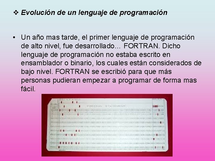 v Evolución de un lenguaje de programación • Un año mas tarde, el primer