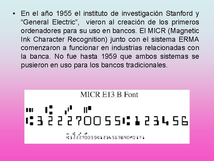  • En el año 1955 el instituto de investigación Stanford y “General Electric”,